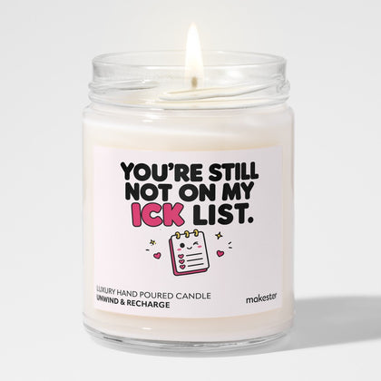 You're Still Not Ick List