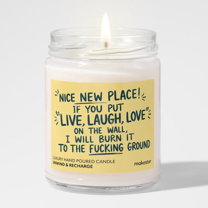 Live Laugh Love Burn It