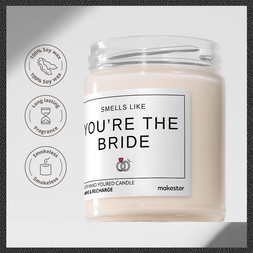 Smells Like You're The Bride