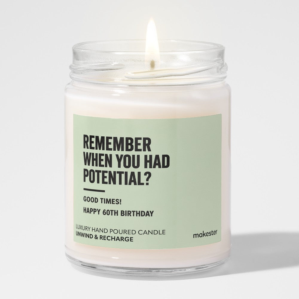 Remember When You Had Potential
