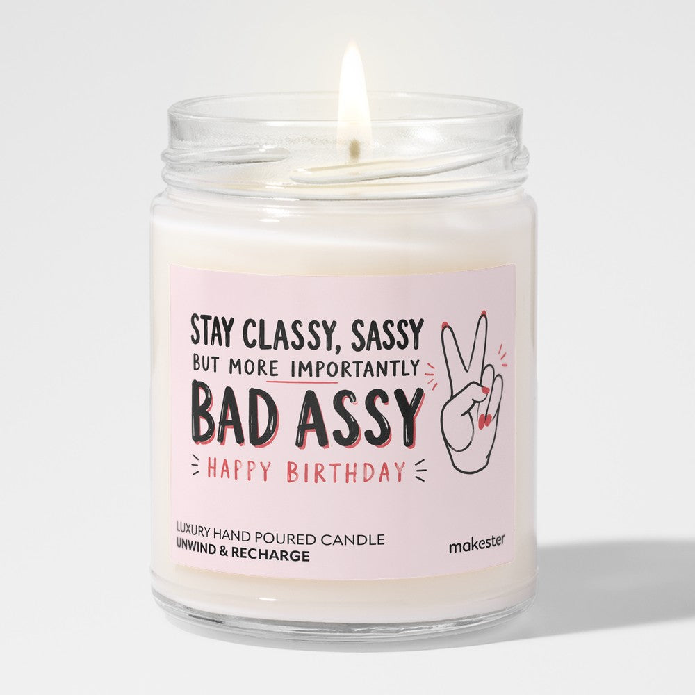 Stay Classy Sassy Bad Assy