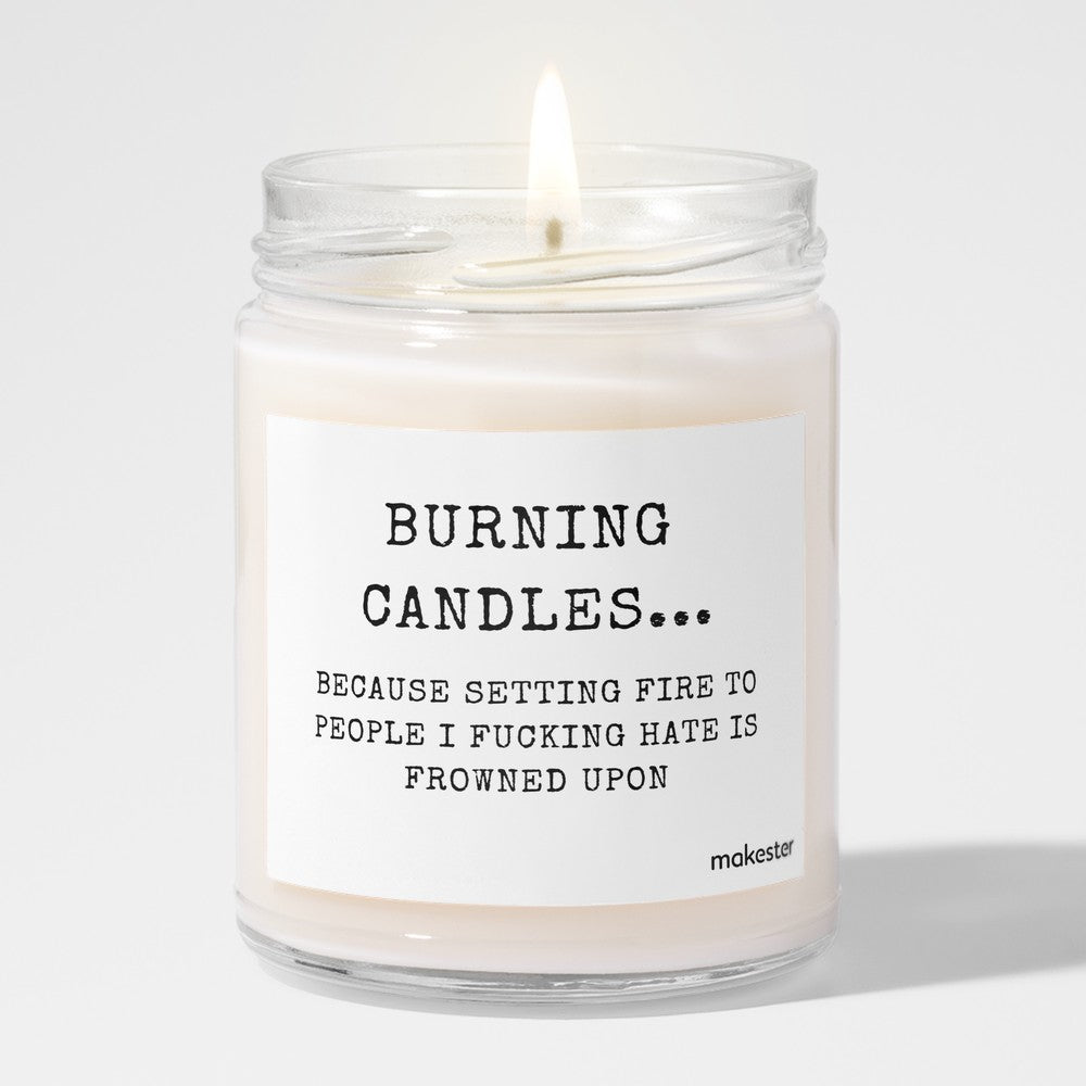 Setting Fires Frowned Upon