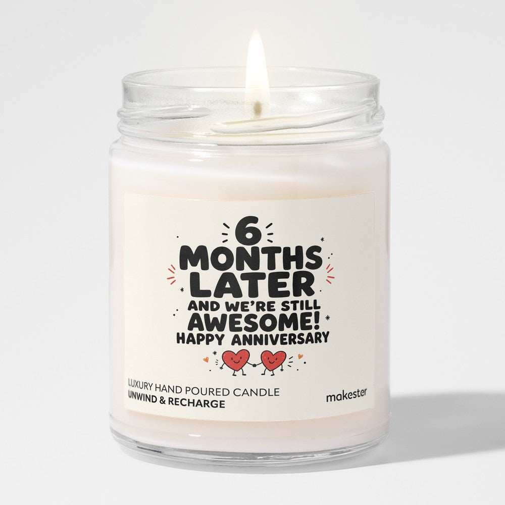 Six Months Still Awesome Anniversary