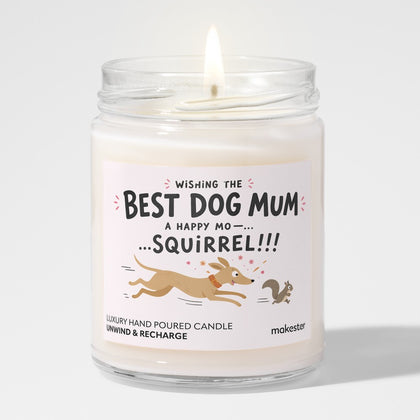 Best Dog Mum Squirrel Alert
