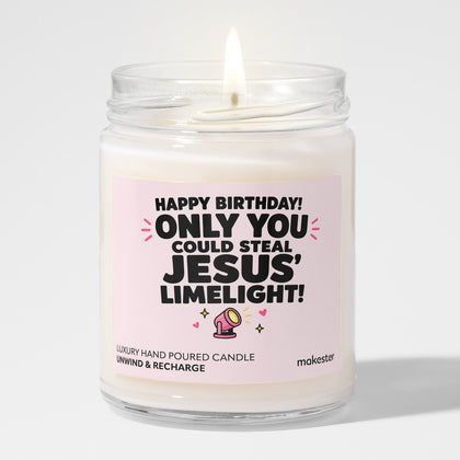 Only You Steal Jesus' Limelight