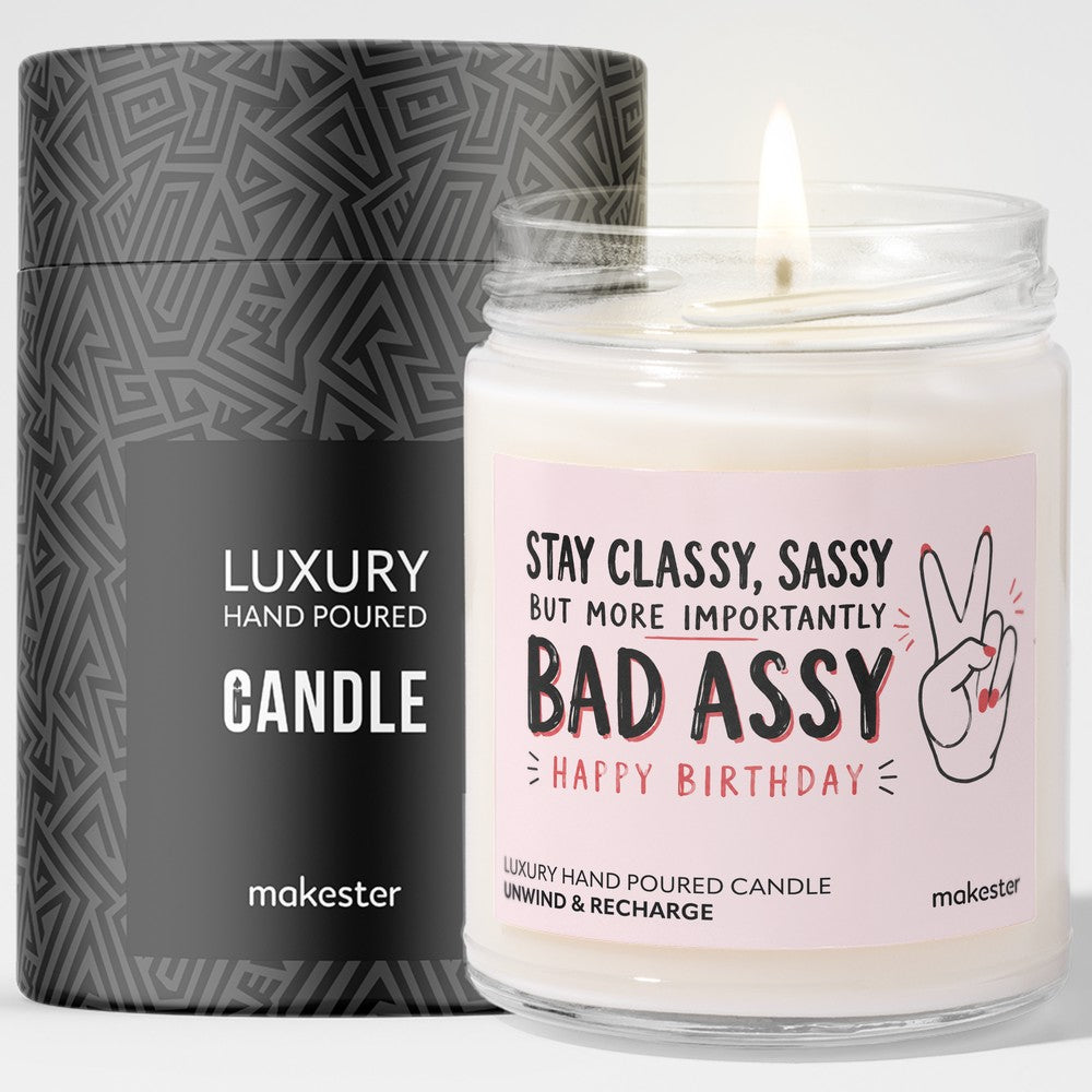 Stay Classy Sassy Bad Assy