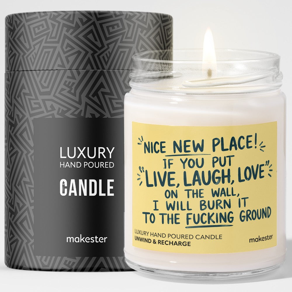 Live Laugh Love Burn It
