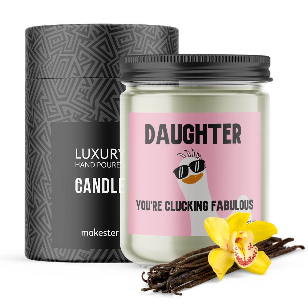 Daughter Clucking Fab - Makester Candles - 